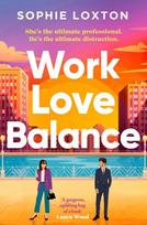 Work Love Balance: The heart-warming romance perfect for fans of workplace romance and rivals to lovers