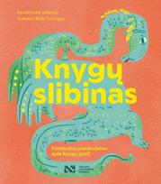 Knygų slibinas. Fantastinis pasakojimas apie knygų grožį - Indrė Urbelytė