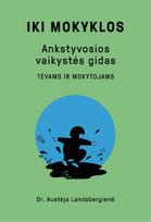 Iki mokyklos. Ankstyvosios vaikystės gidas - Austėja Landsbergienė