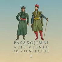 Audio Pasakojimai apie Vilnių ir vilniečius I - Sudarytoja Zita Medišauskienė
