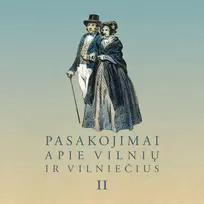 Audio Pasakojimai apie Vilnių ir vilniečius II - Sudarytoja Zita Medišauskienė
