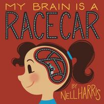 My Brain is a RaceCar: A Childrens Guide to a Neurodivergent Brain