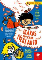 Ikaras niekada neklauso. Mokyklos detektyvai, 14 dalis - Pamela Butchart