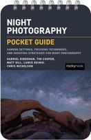 The Night Photography: Pocket Guide: Camera Settings, Focusing Techniques, and Shooting Strategies for Night Photography