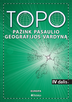 TOPO. Pažink pasaulio geografijos vardyną, IV dalis - Robertas Šalna