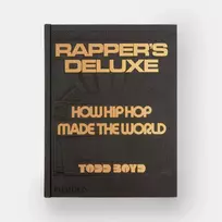 Rapper’s Deluxe: How Hip Hop Made The World