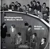 Photographing a Modern World: Britain 1900-75