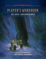 Player's Workbook of Epic Adventures (Dungeons & Dragons): An Official Companion to the Player's Handbook