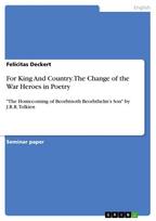 For King And Country. The Change of the War Heroes in Poetry: The Homecoming of Beorhtnoth Beorhthelms Son by J.R.R. Tolkien