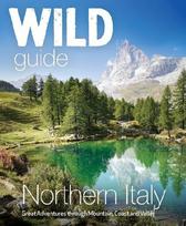 Wild Guide Northern Italy: Hidden Places and Great Adventures from the Dolomites to Tuscany, Umbria to (Travel Guide)