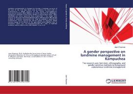 A gender perspective on landmine management in Kampuchea: The research uses feminism, ethnography, and gender-sensitive methods to foreground autonomous landmine management
