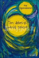 Ten debesys mėnulį pakorė - Ina Ogenskienė