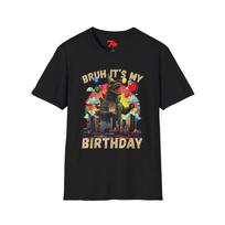 Godzilla Birthday Unisex Tee, Its My Birthday Bruh Shirt, Fun Monster T shirt 4XL