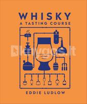 Whisky A Tasting Course - Eddie Ludlow