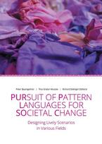 Pursuit of Pattern Languages for Societal Change - PURPLSOC: Designing Lively Scenarios  in Various Fields