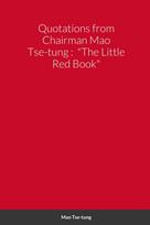 Quotations from Chairman Mao Tse-tung: The Little Red Book
