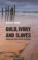 Gold, Ivory and Slaves: Along the West Coast of Africa