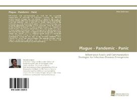Plague - Pandemic - Panic: Information Needs and Communication Strategies for Infectious Diseases Emergencies