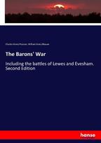 The Barons' War: Including the battles of Lewes and Evesham. Second Edition