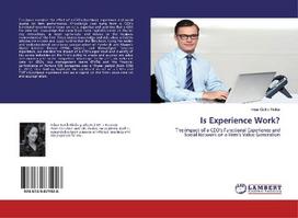 Is Experience Work?: The impact of a CEO's Functional Experience and Social Network on a Firm's Value Generation