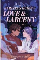 Baristas Guide to Love & Larceny