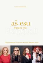 aš esu. moteris 45+ - Audra Radavičienė
