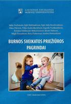 Burnos sveikatos priežiūros pagrindai - Julija Narbutaitė, Eglė Slabšinskienė, Eglė Aida Bendoraitienė