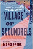 Village of Scoundrels: A Novel Based on a True Story of Courage During WWII