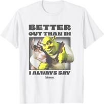 Shrek Better Out Than In I Always Say Iconic Quote Big Logo T-Shirt S balta