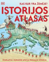 Istorijos atlasas. Kas kur yra žemėje?