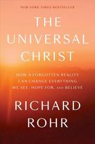 Universal Christ: how a forgotten reality can change everything we see, hope for, and believe