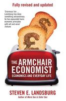 Armchair Economist: Economics & Everyday Life Reissue