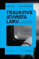 Traukinys atvyksta laiku. Ukrainos žmonių ir geležinkelių istorijos, Traukinys atvyksta laiku. Ukrainos žmonių ir geležinkelių istorijos