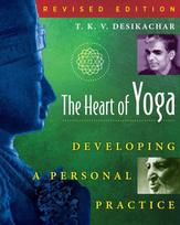 Heart of Yoga: Developing a Personal Practice 2nd Edition, Revised Edition