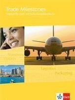 Trade Milestones. Englisch für Groß- und Außenhandelskaufleute. Schülerbuch, Trade Milestones. Englisch für Groß- und Außenhandelskaufleute. Schülerbuch