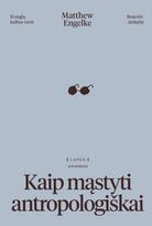 Kaip mąstyti antropologiškai, Kaip mąstyti antropologiškai