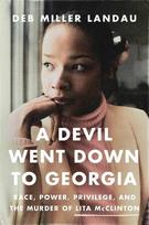 A Devil Went Down to Georgia: Race, Power, Privilege, and the Murder of Lita McClinton, A Devil Went Down to Georgia: Race, Power, Privilege, and the Murder of Lita McClinton