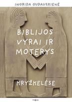 Biblijos vyrai ir moterys kryžkelėse