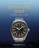 Seamaster Only: The OMEGA Divers Watch, Seamaster Only: The OMEGA Divers Watch