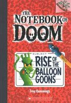 Notebook of Doom: #1 Rise of the Balloon Goons: A Branches Book