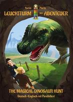 The Magical Dinosaur Hunt (Leuchtturm der Abenteuer): Zweisprachiges Kinderbuch in Deutsch Englisch mit Paralleltext - bilingual lesen lernen ab 8 Jahren, The Magical Dinosaur Hunt (Leuchtturm der Abenteuer): Zweisprachiges Kinderbuch in Deutsch Englisch mit Paralleltext - bilingual lesen lernen ab 8 Jahren