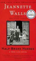 Half Broke Horses: A True-Life Novel, Half Broke Horses: A True-Life Novel
