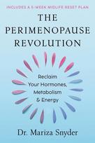 The Perimenopause Revolution: Reclaim Your Hormones, Metabolism & Energy, The Perimenopause Revolution: Reclaim Your Hormones, Metabolism & Energy