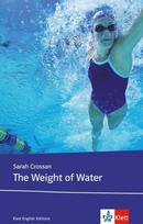 The Weight of Water: Schulausgabe für das Niveau B2, ab dem 6. Lernjahr. Originaltext mit Annotationen, The Weight of Water: Schulausgabe für das Niveau B2, ab dem 6. Lernjahr. Originaltext mit Annotationen