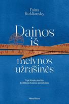 Dainos iš mėlynos užrašinės. Trys litvakų kartos: žydiškos dvasios paveikslas, Dainos iš mėlynos užrašinės. Trys litvakų kartos: žydiškos dvasios paveikslas
