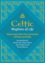 Celtic Rhythms of Life: Daily prayer from the Community of Aidan and Hilda