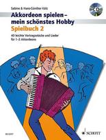 Akkordeon spielen - mein schönstes Hobby Band 2: Spielbuch 2. Band 2. 1-3 Akkordeons. Spielbuch., Akkordeon spielen - mein schönstes Hobby Band 2: Spielbuch 2. Band 2. 1-3 Akkordeons. Spielbuch.