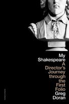 My Shakespeare: A Directors Journey through the First Folio, My Shakespeare: A Directors Journey through the First Folio