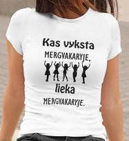 Moteriški marškinėliai „Kas vyksta mergvakaryje, lieka mergvakaryje“, balti