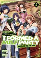 Betrayed by the Hero, I Formed a Milf Party with His Mom! (Manga) Vol. 4, Betrayed by the Hero, I Formed a Milf Party with His Mom! (Manga) Vol. 4
